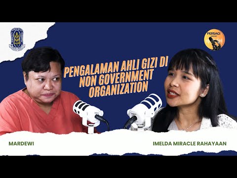 Pengalaman Ahli Gizi di NGO | PERSAGI Provinsi Nusa Tenggara Barat PODCAST Eps. 15